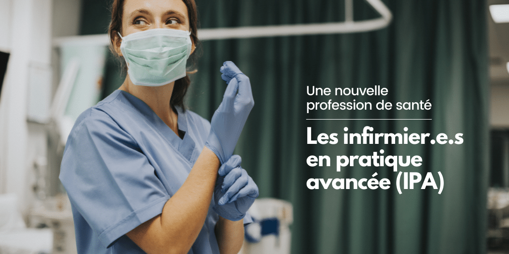 Une nouvelle profession de santé : Les infirmier.e.s en pratique avancée  (IPA) - France Assos Santé